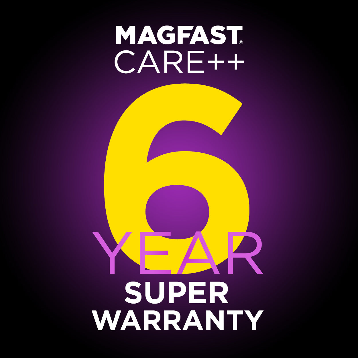 MAGFAST Care++ 6 Year Extended Warranty